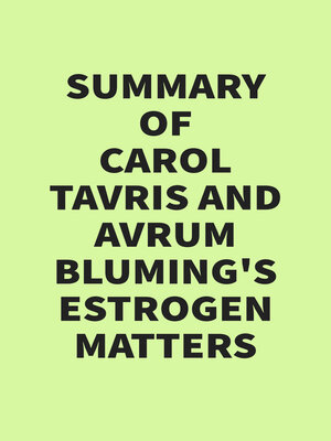 cover image of Summary of Carol Tavris & Avrum Bluming's Estrogen Matters